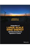 Integration of Large Scale Wind Energy with Electrical Power Systems in China