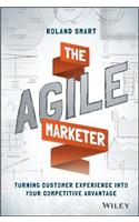 Agile Marketer: Turning Customer Experience Into Your Competitive Advantage