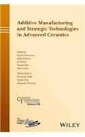 Additive Manufacturing and Strategic Technologies in Advanced Ceramics