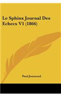 Le Sphinx Journal Des Echecs V1 (1866): (French)
