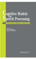 Cognitive Models of Speech Processing