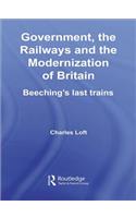 Government, the Railways and the Modernization of Britain