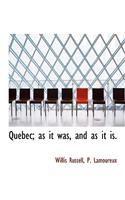 Quebec; As It Was, and as It Is.