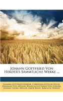 Johann Gottfried Von Herder's Sammtliche Werke Zur Philosophie Und Geschichte.