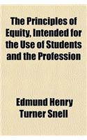 The Principles of Equity, Intended for the Use of Students and the Profession: (English)