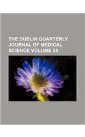 The Dublin Quarterly Journal of Medical Science Volume 24: (English)