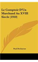 Comptoir D'Un Marchand Au XVIII Siecle (1910)