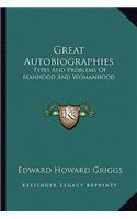 Great Autobiographies: Types and Problems of Manhood and Womanhood