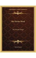 The Divine Word: Of Oriental Origin