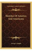 Sketches of America and Americans