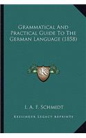 Grammatical and Practical Guide to the German Language (1858)