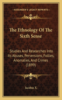 Ethnology Of The Sixth Sense