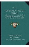 Fundamentals Of Speech: A Behavioristic Study Of The Underlying Principles Of Speaking And Reading (1920)