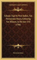 Scheeps-Togt Na West-Indien, Van Hieronymus Benzo, Geboortig Van Milanen, In Het Jaar 1541 (1706)