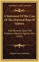 A Statement Of The Case Of The Deposed Raja Of Sattara