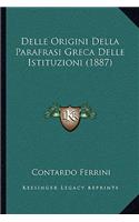 Delle Origini Della Parafrasi Greca Delle Istituzioni (1887)