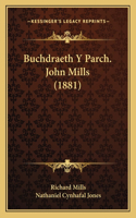 Buchdraeth Y Parch. John Mills (1881)