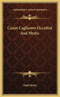 Count Cagliostro Occultist And Mystic