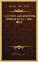 A Collection of Examples Illustrating the Metrical Licenses of Vergil (1897)