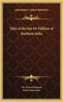 Tales of the Sun Or Folklore of Southern India