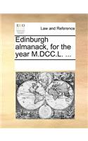 Edinburgh Almanack, for the Year M.DCC.L. ...