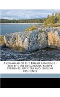 A Grammar of the Khassi Language: For the Use of Schools, Native Students, Officers and English Residents(English)