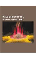 Male Singers from Northern Ireland: Van Morrison, Gary Lightbody, Gary Moore, Brian Eddie Reynolds, Paul Brady, Eoghan Quigg, Neil Hannon, Feargal Sha