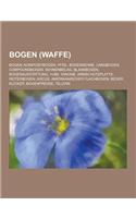 Bogen (Waffe): Bogen, Kompositbogen, Pfeil, Bogensehne, Langbogen, Compoundbogen, Sehnenbelag, Blankbogen, Bogenausstattung, Yumi, YA(German)