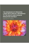 The Drainage of Irrigated Lands with Special Reference to the South San Joaquin Irrigation District