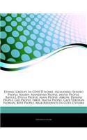 Articles on Ethnic Groups in C Te D'Ivoire, Including: Senufo People, Krahn, Mandinka People, Mossi People, Baoul , Dyula People, Akan People, Abron, Djimini People, Gio People, Ebri , Hausa People, Cape