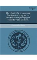 The Effects of a Professional Development Program on the Assessment Pedagogy of Secondary Arts Teachers