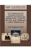 U.S. Supreme Court Transcript of Record Cafeteria and Restaurant Workers Union, Local 473, AFL-CIO, et al., Petitioners, V. Neil H. McElroy et al.