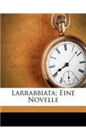 Larrabbiata; Eine Novelle