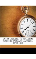 Ohio University Bulletin. Undergraduate Catalog, 1890-1891