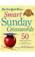 The New York Times Smart Sunday Crosswords, Volume 2: 50 Sunday Puzzles from the Pages of the New York Times(02 New York Times Smart Sunday Crosswords)