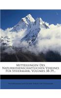 Mitteilungen Des Naturwissenschaftlichen Vereines Fur Steiermark, Volumes 38-39...