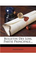 Bulletin Des Lois. Partie Principale...