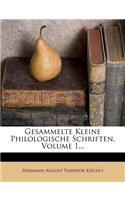 Gesammelte Kleine Philologische Schriften, Volume 1...