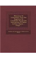 Memoires de Litterature Tirez Des Registres de L'Academie Royale Des Inscriptions Et Belles Lettres: Depuis ... Jusq'a ...