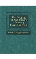 Singing of the Future