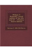 William T. Richards; A Brief Outline of His Life and Art