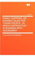 Family Suppers, Or, Evening Tales for Young People