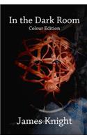 In the Dark Room (full colour edition)