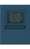 Medieval Lore: An Epitome of the Science, Geography, Animal and Plant Folk-Lore and Myth of the Middle Age: Being Classified Gleaning