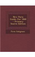 New Paris Guide: For 1868 - Primary Source Edition