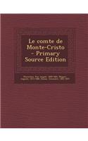 Le Comte de Monte-Cristo - Primary Source Edition