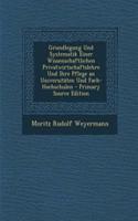 Grundlegung Und Systematik Einer Wissenschaftlichen Privatwirtschaftslehre Und Ihre Pflege an Universitaten Und Fach-Hochschulen