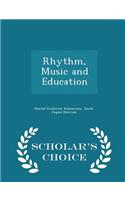 Rhythm, Music and Education - Scholar's Choice Edition