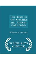 Two Years in the Klondike and Alaskan Gold-Fields - Scholar's Choice Edition