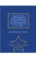 Register of the Commissioned and Warrant Officers of the United States Navy and Marine Corps and Reserve Officers on Active Duty - War College Series